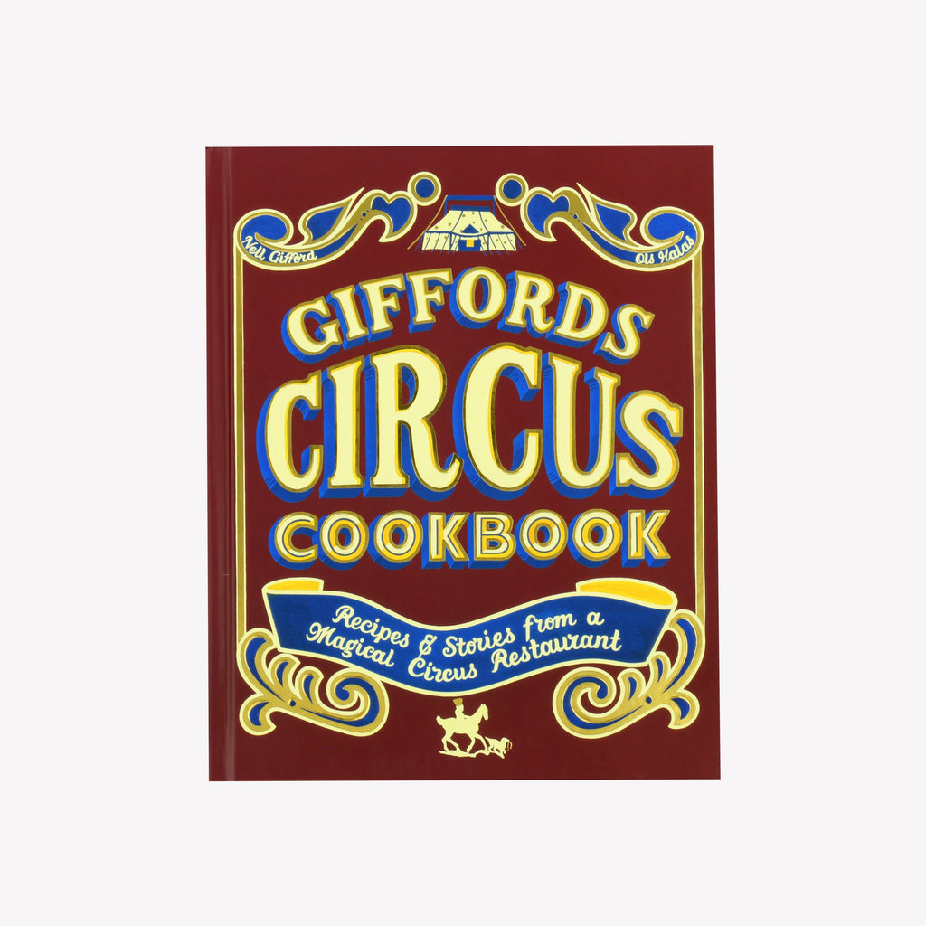 Giffords Circus Hardback Cookbook By Nell Gifford/Ols Halas